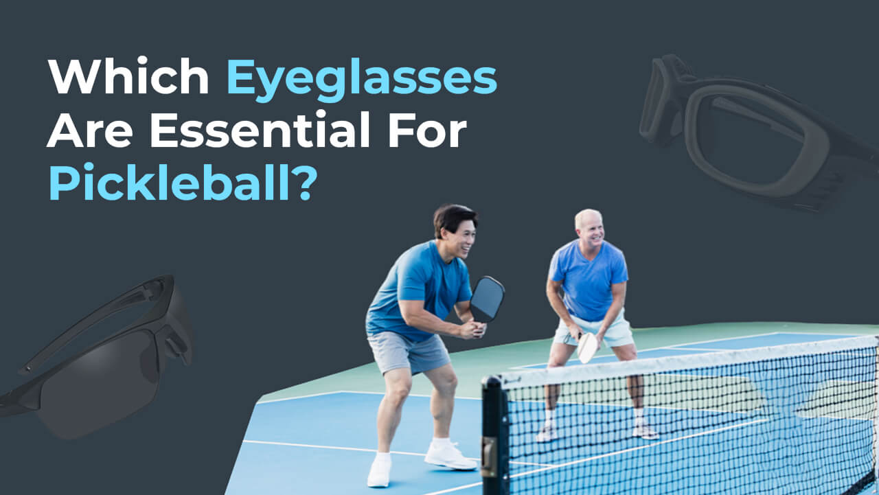 Top Eyewear Brands for Pickleball Players at Eyeweb 